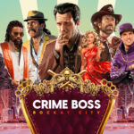 Crime Boss: Rockay City – Heisting its Way to Success
