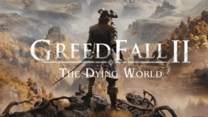 Review: GreedFall 2: The Dying World