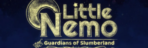 Little Nemo and the Guardians of Slumberland – Review