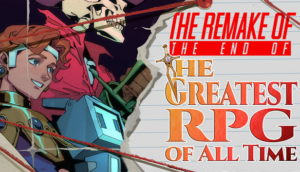 The Remake of the End of the Greatest RPG of All Time – Review
